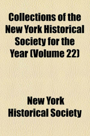 Cover of Collections of the New York Historical Society for the Year (Volume 22)