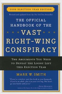 Book cover for The Official Handbook of the Vast Right-wing Conspiracy 2006