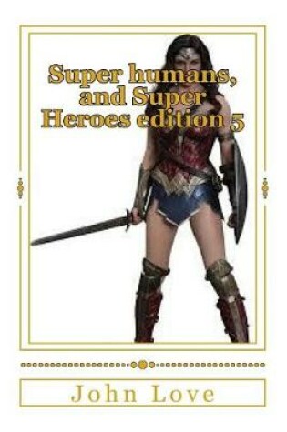 Cover of Super Humans, and Super Heroes Edition 5