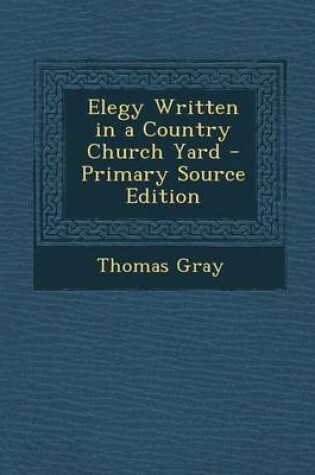 Cover of Elegy Written in a Country Church Yard - Primary Source Edition