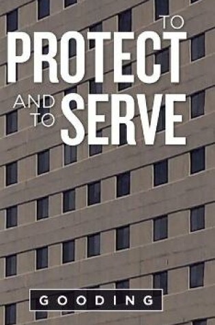 Cover of To Protect and to Serve