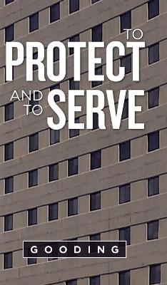 Book cover for To Protect and to Serve