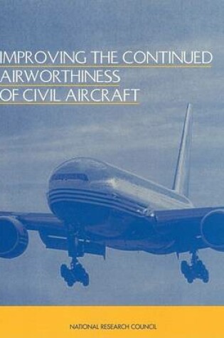 Cover of Improving the Continued Airworthiness of Civil Aircraft