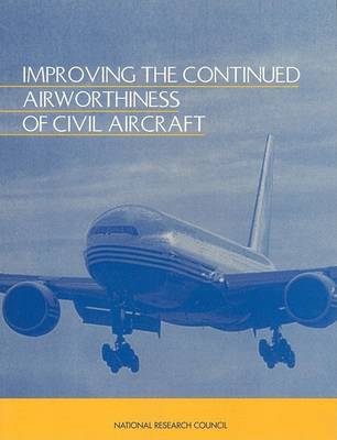 Book cover for Improving the Continued Airworthiness of Civil Aircraft