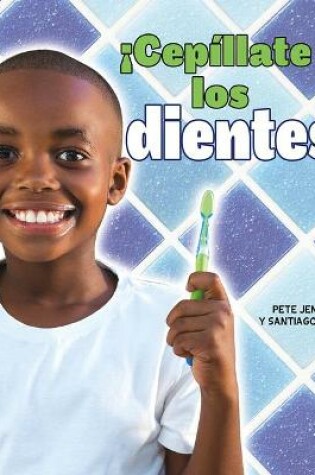 Cover of ¡Cepíllate Los Dientes!