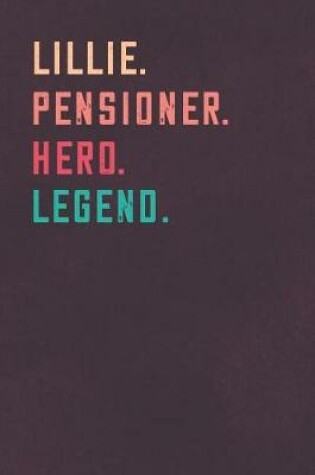 Cover of Lillie. Pensioner. Hero. Legend.