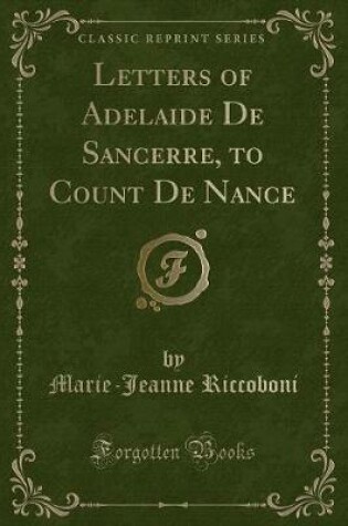 Cover of Letters of Adelaide de Sancerre, to Count de Nance (Classic Reprint)