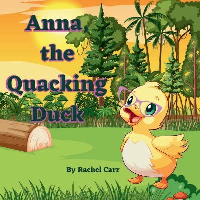 Book cover for Anna the Quacking Duck