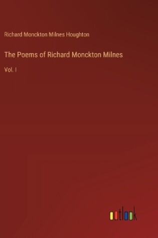 Cover of The Poems of Richard Monckton Milnes