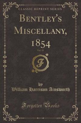 Book cover for Bentley's Miscellany, 1854, Vol. 35 (Classic Reprint)