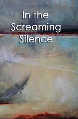 Book cover for In The Screaming Silence