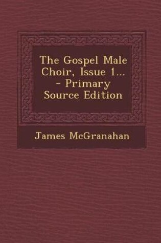 Cover of The Gospel Male Choir, Issue 1...