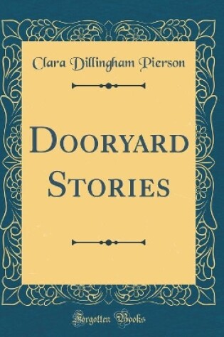 Cover of Dooryard Stories (Classic Reprint)