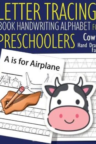 Cover of Letter Tracing Book Handwriting Alphabet for Preschoolers - Hand Drawn - Cow