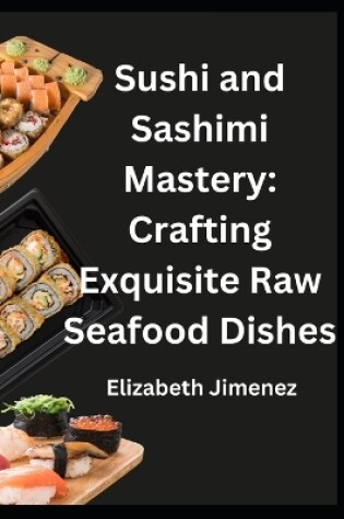 Cover of Sushi and Sashimi Mastery