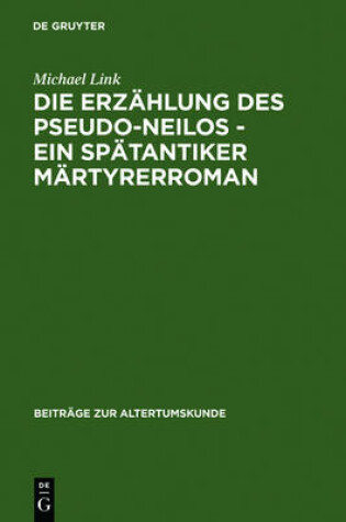 Cover of Die Erzahlung des Pseudo-Neilos-ein spatantiker Martyrerroman