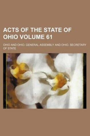 Cover of Acts of the State of Ohio Volume 61