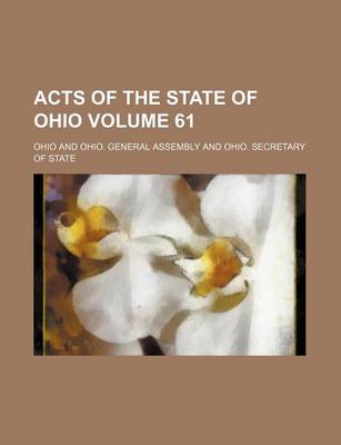 Book cover for Acts of the State of Ohio Volume 61