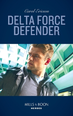 Delta Force Defender by Carol Ericson