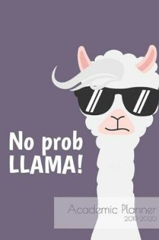 Cover of No Prob Llama Academic Planner 2019-2020