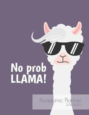Book cover for No Prob Llama Academic Planner 2019-2020