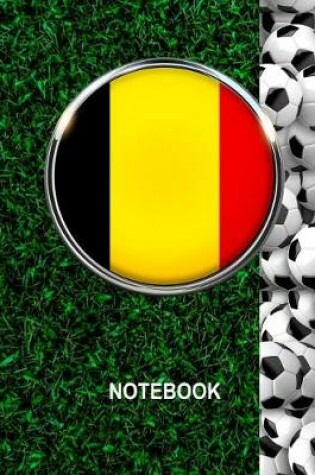 Cover of Notebook. Belgium Flag And Soccer Balls Cover. For Soccer Fans. Blank Lined Planner Journal Diary.