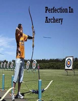 Book cover for Perfection In Archery