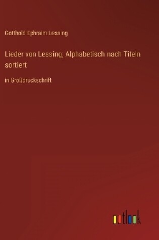 Cover of Lieder von Lessing; Alphabetisch nach Titeln sortiert