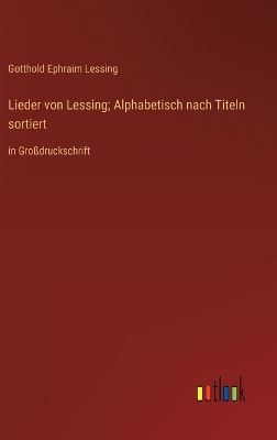 Book cover for Lieder von Lessing; Alphabetisch nach Titeln sortiert