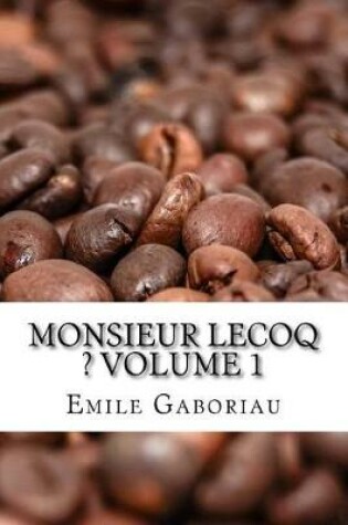 Cover of Monsieur Lecoq ? Volume 1