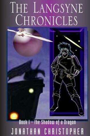 Cover of The Langsyne Chronicles Book I THE SHADOW OF A DRAGON