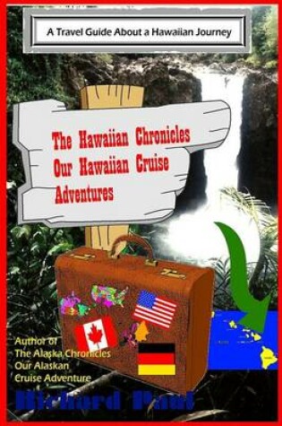Cover of The Hawaiian Chronicles - Our Hawaiian Cruise Adventures