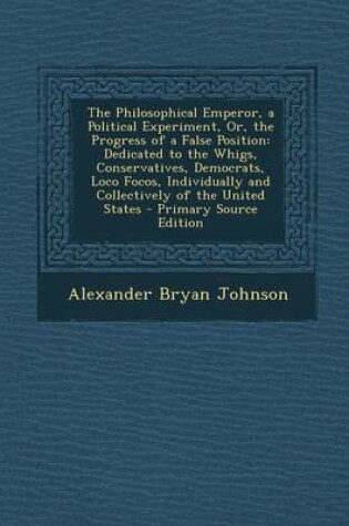 Cover of The Philosophical Emperor, a Political Experiment, Or, the Progress of a False Position