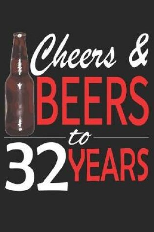 Cover of Cheers And Beers To 32 Years