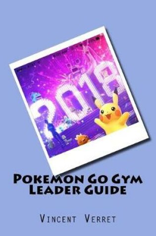 Cover of Pokemon Go Gym Leader Guide