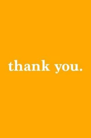 Cover of Thank You. Journal - White on Orange Design