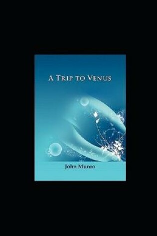 Cover of A Trip to Venus illustrated John Munro