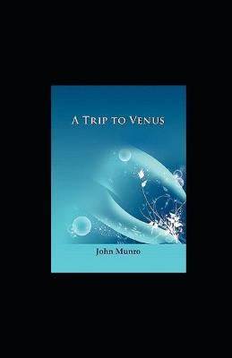Book cover for A Trip to Venus illustrated John Munro