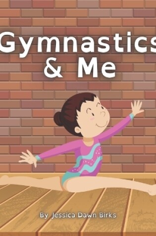 Cover of GYMNASTICS AND ME - Poetry book for the budding gymnast in your life