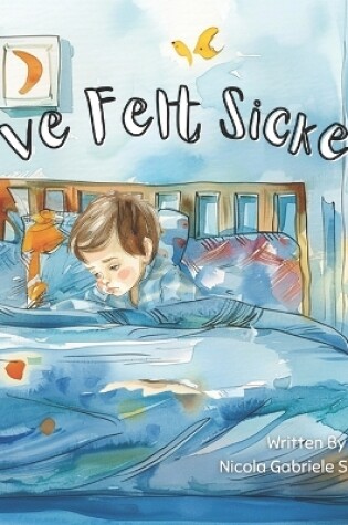 Cover of I've Felt Sicker