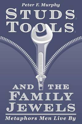 Cover of Studs, Tools, and the Family Jewels