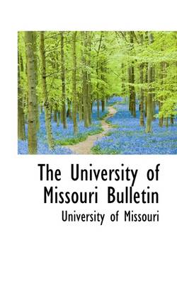 Book cover for The University of Missouri Bulletin