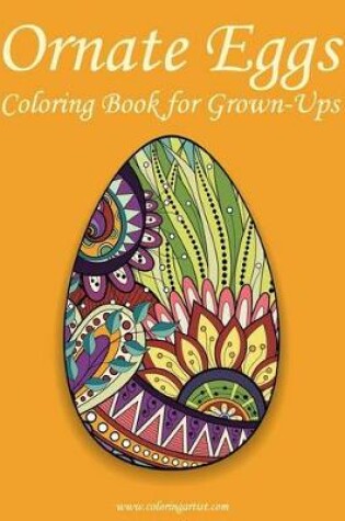 Cover of Ornate Eggs Coloring Book for Grown-Ups 1