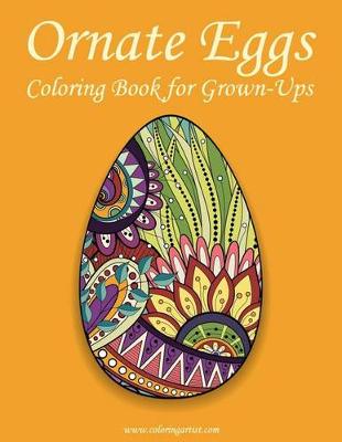 Cover of Ornate Eggs Coloring Book for Grown-Ups 1