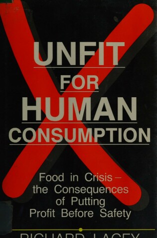 Cover of Unfit for Human Consumption