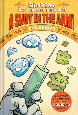 Book cover for A Shot in the Arm!: Big Ideas that Changed the World #3