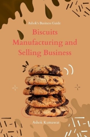 Cover of Biscuits Manufacturing and Selling Business