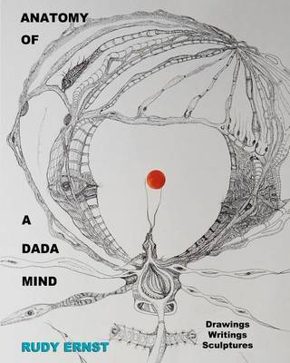Book cover for Anatomy of a Dada Mind - Drawings, Writings, Sculptures
