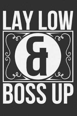 Book cover for Lay Low & Boss Up