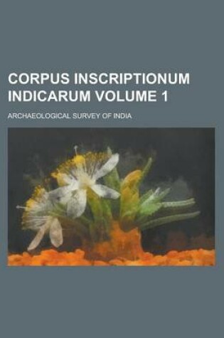 Cover of Corpus Inscriptionum Indicarum Volume 1